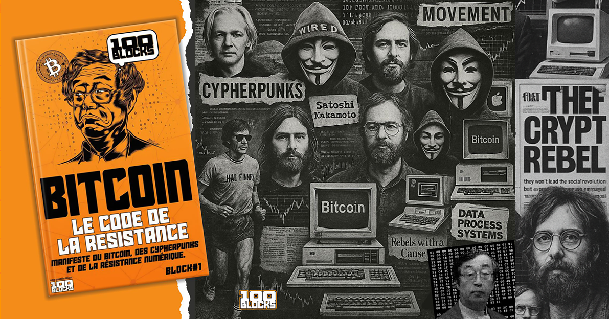 Bitcoin, Cypherpunks & Résistance Financière | The100Blocks
– BITCOIN : The 100 Blocks of History